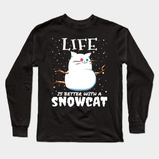 Life Is Better With A Snowcat - Christmas snow cat cute gift Long Sleeve T-Shirt